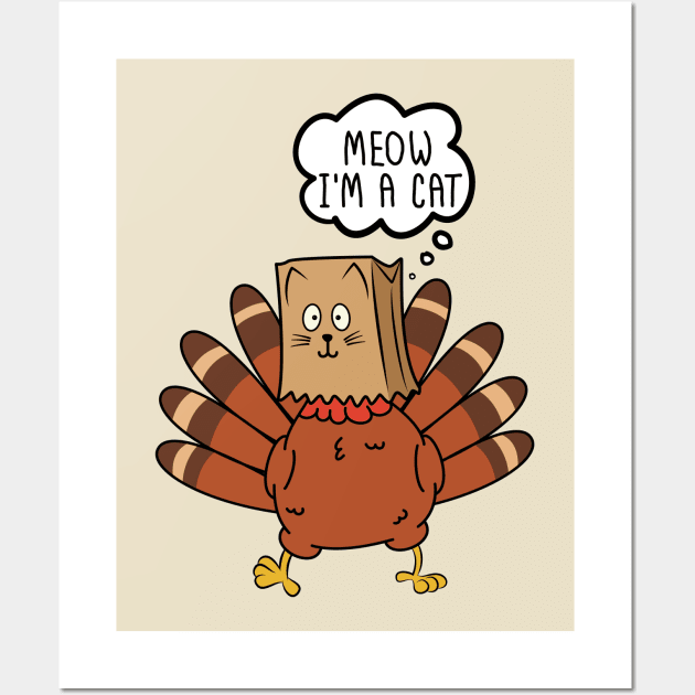 Meow I'm a Cat Funny Turkey Fake Cat Wall Art by MetalHoneyDesigns